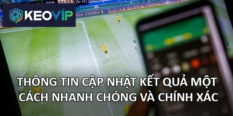 Keovip là một trong những nguồn cung cấp kết quả trực tiếp sơm nhất